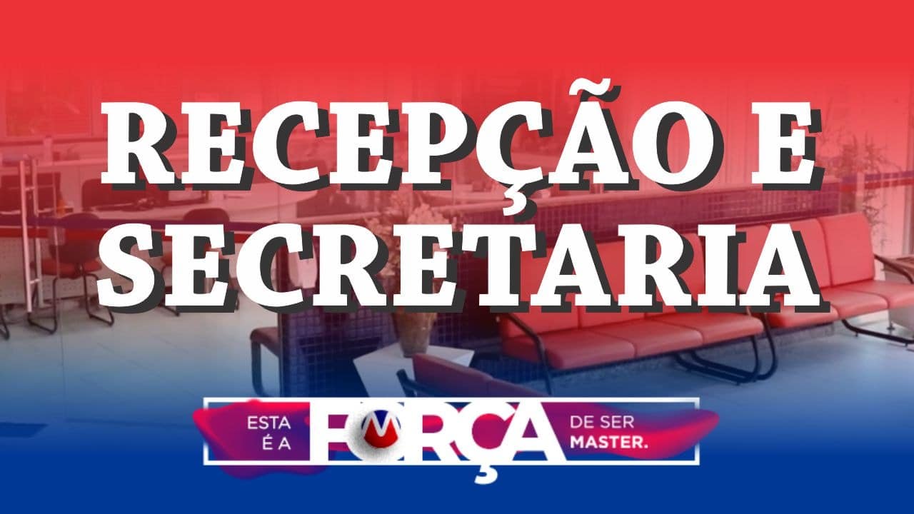 RECEPÇÃO E SECRETARIA